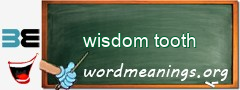 WordMeaning blackboard for wisdom tooth